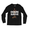 endure and survive Long Sleeve Shirts