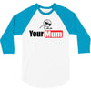 your mum 3/4 Sleeve Shirt