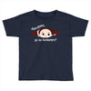 Disculpame Ya Es Noviembre? Toddler T-shirt