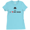 i love my dad Ladies Fitted T-Shirt
