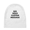 big bold custom message Baby Beanies