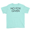 no fox given Youth Tee
