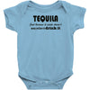 tequila dont have to drink it Baby Onesie