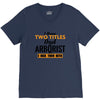 I Have Two Titles Dad And Arborist And I Rock Them Both V-Neck Tee