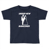 under new management funny Toddler T-shirt