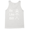 be like bill meme Tank Top