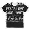 i'm mostly peace, love and light &amp; a little go fuck yourself All Over Women's T-shirt