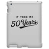 It Took Me 50 Years To Look This Good iPad 3 and 4 Case