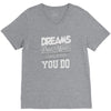 dreams don't work V-Neck Tee