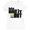 lets hug it out Ladies Fitted T-Shirt