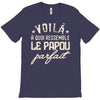voila a quoi ressemble le papou parfait2 T-Shirt