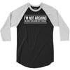 i'm not arguing 3/4 Sleeve Shirt