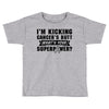 I Am Kicking Cancers Butt Whats Your Superpower? Toddler T-shirt