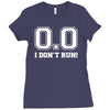 i don't run Ladies Fitted T-Shirt