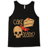 cake or death Tank Top