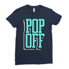 pop off pop up Ladies Fitted T-Shirt