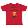 make my t shirt great again Toddler T-shirt