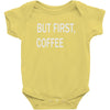 but firsh coffee Baby Bodysuit