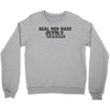 real men make girls Crewneck Sweatshirt
