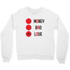 money bad love Crewneck Sweatshirt