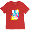 big hair dont care V-Neck Tee