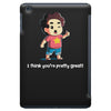 you're pretty great iPad Mini