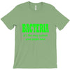 bacteria it's the only culture some people have t shirt T-Shirt