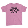fries before guys Youth Tee