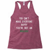 You Can't Make Everyone Happy You're Not an Avacado Racerback Tank