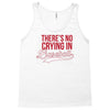 there's no crying in baseball Tank Top