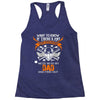 Want To Know If There Is L fe After Death Mess With My Dad And Find Ou Racerback Tank