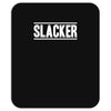 slacker Mousepad