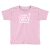 can't fix it Toddler T-shirt