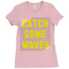 Catch Some Waves Ladies Fitted T-Shirt
