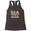 i have o.c.d obsessive cat disorder Racerback Tank