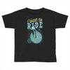 i want to ride my bike Toddler T-shirt