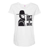 don't drink or drive Maternity Scoop Neck T-shirt