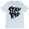 Stay Rad T-Shirt