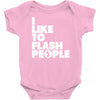 i like to flash people Baby Onesie