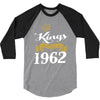 kings are born in 1962 3/4 Sleeve Shirt