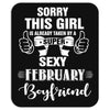 sorry this girl is already taken by a super sexy february boyfriend Mousepad