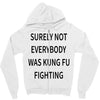 surely not everybody was kung fu fighting Zipper Hoodie