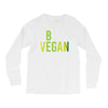 be vegan Long Sleeve Shirts