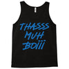 Thasss Muh Boiii Tank Top