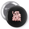 i am your spirit animal girls Pin-back button
