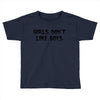 girls dont like boys Toddler T-shirt