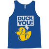 duck you Tank Top