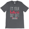 I'm Your Father's Day Gift Mom Says You're Welcome T-Shirt