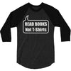 read books not t shirts (2) 3/4 Sleeve Shirt