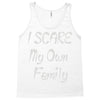 i scare my own family Tank Top